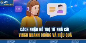 Cách Nhận Hỗ Trợ Từ Nhà Cái