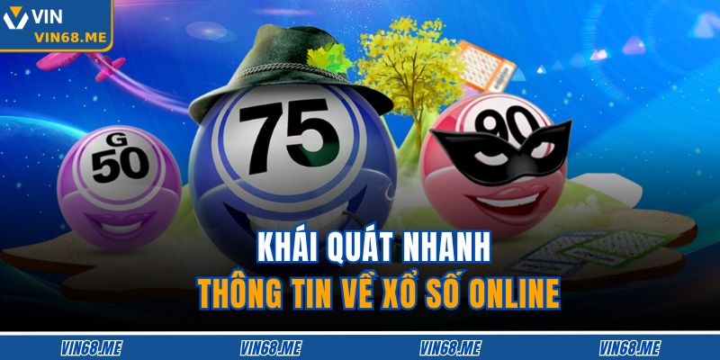 Xổ Số Online – Cược Thông Minh, Trúng Lớn Mỗi Ngày 2 Khái quát nhanh thông tin về xổ số online