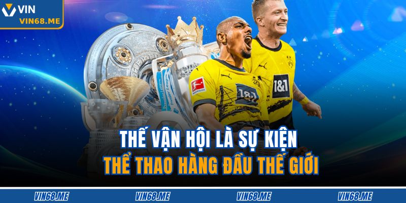 Thế Vận Hội Là Gì? Khám Phá Sự Kiện Đỉnh Cao Hot Nhất Vin68 2 Thế vận hội là sự kiện thể thao hàng đầu thế giới