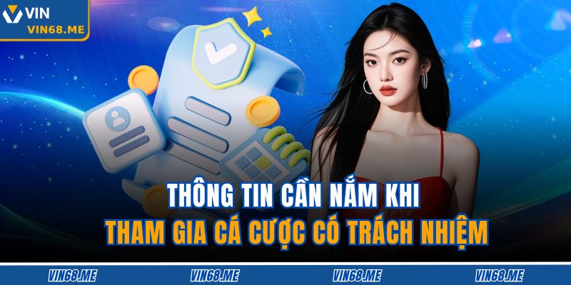 Cá Cược Có Trách Nhiệm 1 Thông tin cần nắm khi tham gia cá cược có trách nhiệm