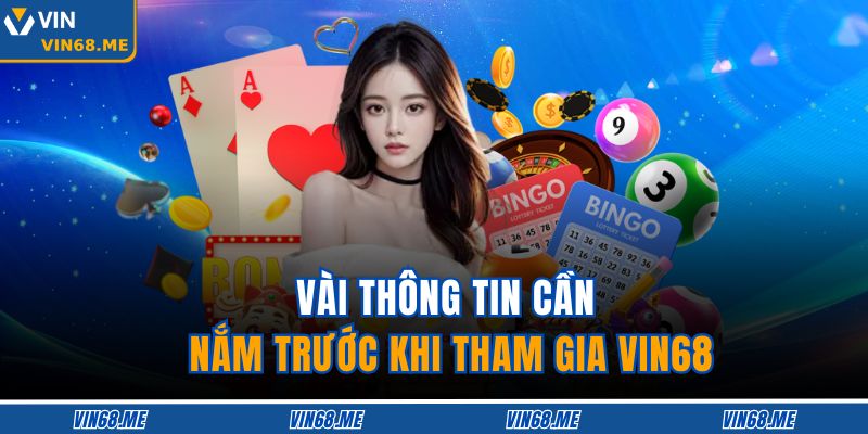 Trang chủ 22 Vài thông tin cần nắm trước khi tham gia VIN68